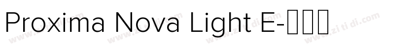 Proxima Nova Light E字体转换 Proxima Nova Light E字体转换
